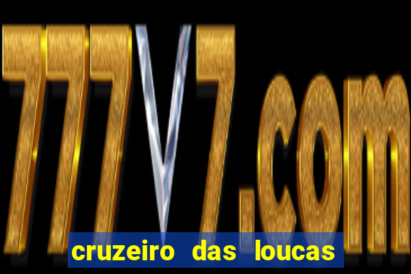 cruzeiro das loucas assistir gratis